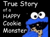 True Story of a HAPPY Cookie Monster